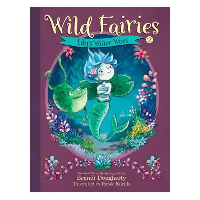 "Wild Fairies #2: Lily's Water Woes" - "" ("Dougherty Brandi")(Paperback)