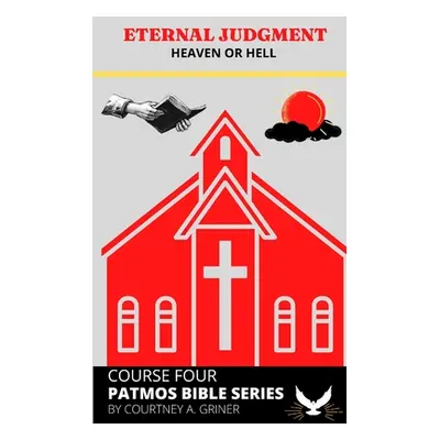 "Eternal Judgment: Heaven or Hell" - "" ("Griner Courtney Antoine")(Paperback)