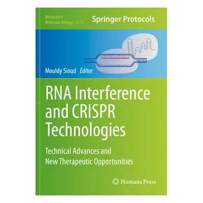 "RNA Interference and Crispr Technologies: Technical Advances and New Therapeutic Opportunities"