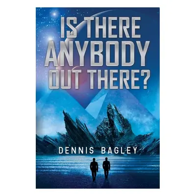 "Is There Anybody Out There?" - "" ("Bagley Dennis")(Paperback / softback)