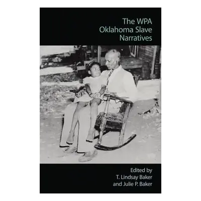 "The Wpa Oklahoma Slave Narratives" - "" ("Baker T. Lindsay")(Paperback)