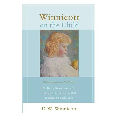 "Winnicott on the Child" - "" ("Winnicott D. W.")(Paperback)