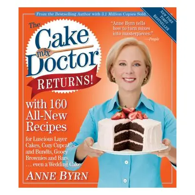 "The Cake Mix Doctor Returns!: With 160 All-New Recipes" - "" ("Byrn Anne")(Paperback)