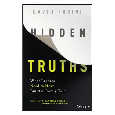 "Hidden Truths: What Leaders Need to Hear But Are Rarely Told" - "" ("Fubini David")(Pevná vazba