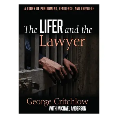 "The Lifer and the Lawyer" - "" ("Critchlow George")(Paperback)