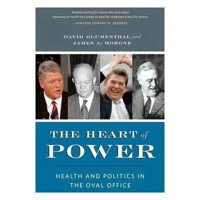 "The Heart of Power, with a New Preface: Health and Politics in the Oval Office" - "" ("Blumenth