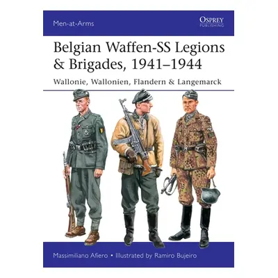 "Belgian Waffen-SS Legions & Brigades, 1941-1944: Wallonie, Wallonien, Flandern & Langemarck" - 