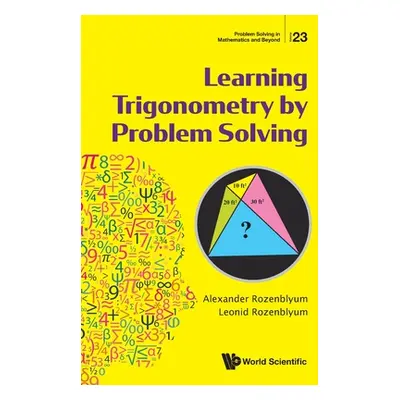 "Learning Trigonometry by Problem Solving" - "" ("Rozenblyum Alexander")(Paperback)