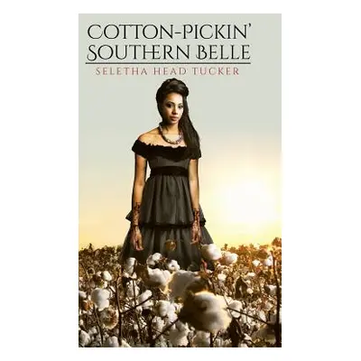 "Cotton-Pickin' Southern Belle" - "" ("Head Tucker Seletha")(Pevná vazba)