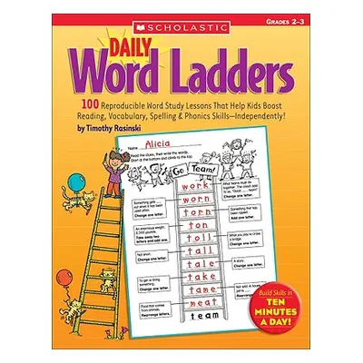 "Daily Word Ladders: Grades 2-3: 100 Reproducible Word Study Lessons That Help Kids Boost Readin