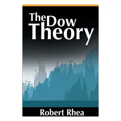 "The Dow Theory" - "" ("Rhea Robert")(Paperback)