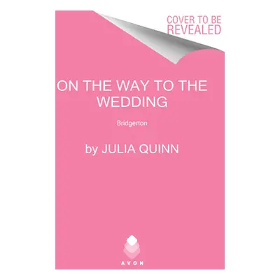 "On the Way to the Wedding: Bridgerton" - "" ("Quinn Julia")(Paperback)