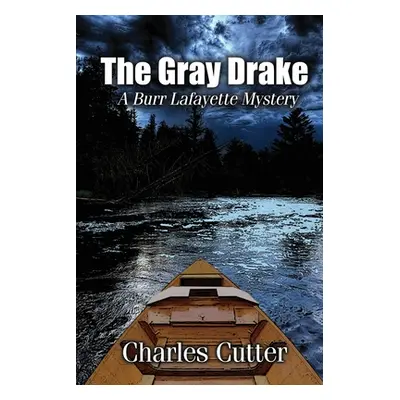 "The Gray Drake: Murder on the Au Sable" - "" ("Cutter Charles")(Paperback)