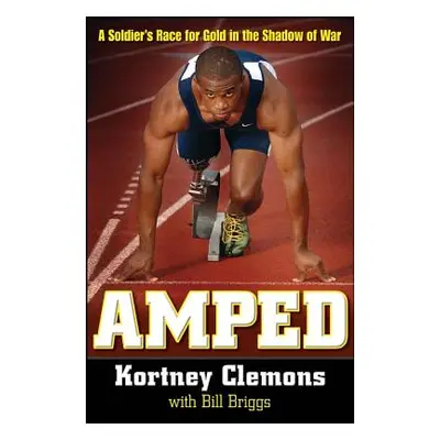 "Amped: A Soldier's Race for Gold in the Shadow of War" - "" ("Clemons Kortney")(Paperback)