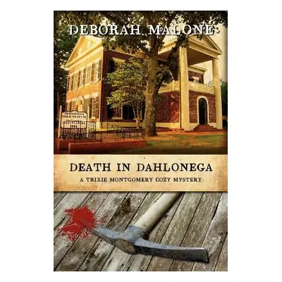 "Death in Dahlonega" - "" ("Malone Deborah")(Paperback)