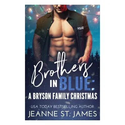 "Brothers in Blue - A Bryson Family Christmas" - "" ("St James Jeanne")(Paperback)