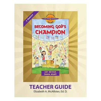 "Discover 4 Yourself(r) Teacher Guide: Becoming God's Champion" - "" ("McAllister Elizabeth a.")