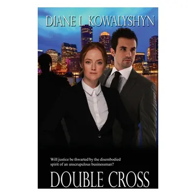 "Double Cross" - "" ("Kowalyshyn Diane L.")(Paperback)