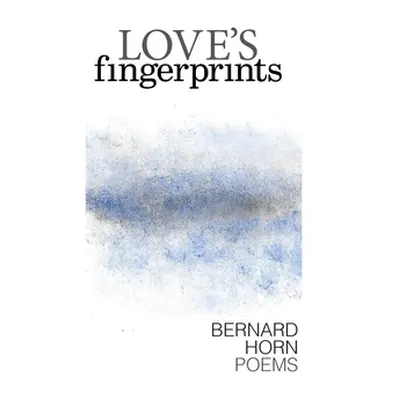 "Love's Fingerprints: Poems" - "" ("Horn Bernard")(Pevná vazba)