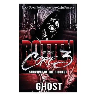 "Rotten to the Core 3: Survival of the Richest" - "" ("Ghost")(Paperback)