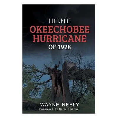 "The Great Okeechobee Hurricane of 1928" - "" ("Neely Wayne")(Paperback)