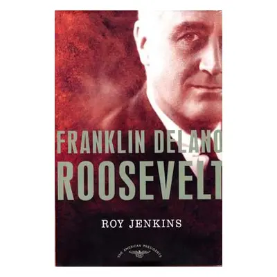 "Franklin Delano Roosevelt" - "" ("Jenkins Roy")(Pevná vazba)