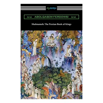 "Shahnameh: The Persian Book of Kings" - "" ("Ferdowsi Abolqasem")(Paperback)