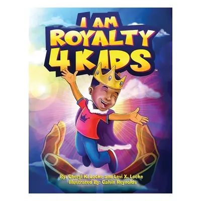 "I Am Royalty 4 Kids" - "" ("Locke Levi X.")(Paperback)