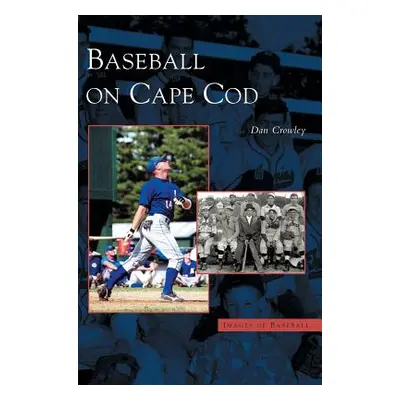 "Baseball on Cape Cod" - "" ("Crowley Dan")(Pevná vazba)