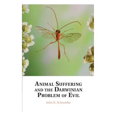 "Animal Suffering and the Darwinian Problem of Evil" - "" ("Schneider John R.")(Pevná vazba)