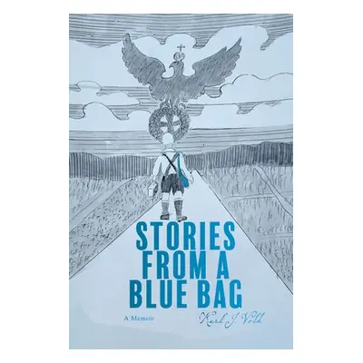 "Stories from a Blue Bag: A Memoir" - "" ("Volk Karl J.")(Paperback)