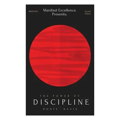 "#IBetOnMe: The Power of Discipline: The Power of Discipline" - "" ("Davis Donte'")(Paperback)