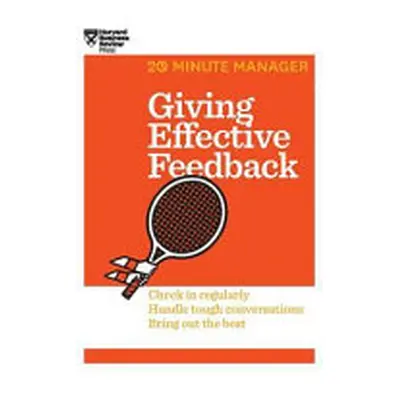 "Giving Effective Feedback (HBR 20-Minute Manager Series)" - "" ("Harvard Business Review")(Pevn