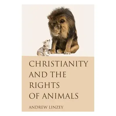 "Christianity and the Rights of Animals" - "" ("Linzey Andrew")(Paperback)