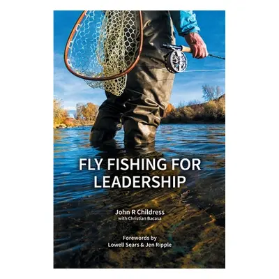 "Fly Fishing for Leadership" - "" ("Childress John R.")(Paperback)