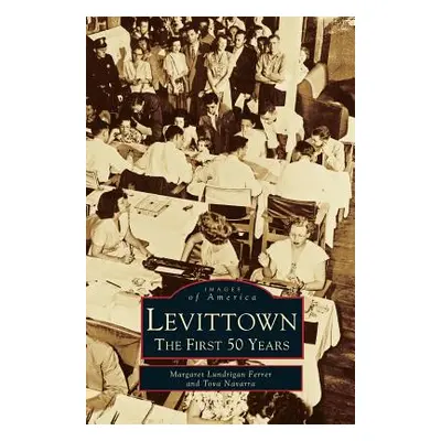 "Levittown: The First 50 Years" - "" ("Ferrer Margaret Lundrigan")(Pevná vazba)