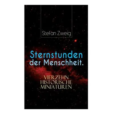 "Sternstunden der Menschheit. Vierzehn historische Miniaturen" - "" ("Zweig Stefan")(Paperback)