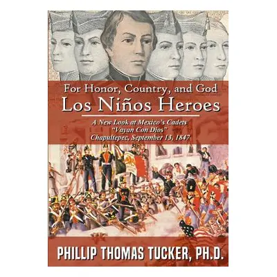 "For Honor, Country, and God: Los Ni-os HZroes" - "" ("Tucker Phillip Thomas")(Paperback)