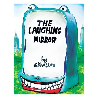 "The Laughing Mirror" - "" ("Khatlan O.")(Paperback)