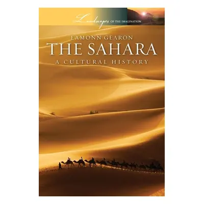 "Sahara: A Cultural History" - "" ("Gearon Eamonn")(Paperback)