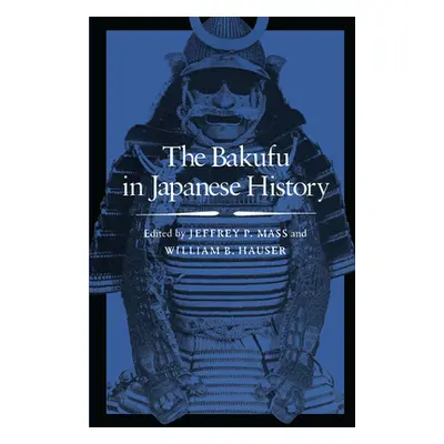 "The Bakufu in Japanese History" - "" ("Mass Jeffrey P.")(Paperback)