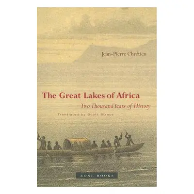 "The Great Lakes of Africa: Two Thousand Years of History" - "" ("Chrtien Jean-Pierre")(Paperbac