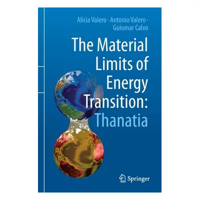 "The Material Limits of Energy Transition: Thanatia" - "" ("Valero Alicia")(Paperback)