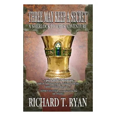 "Three May Keep A Secret - A Sherlock Holmes Adventure" - "" ("Ryan Richard T.")(Paperback)