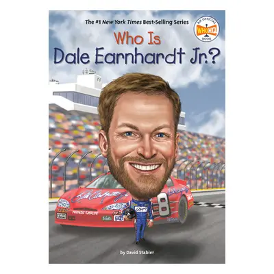 "Who Is Dale Earnhardt Jr.?" - "" ("Stabler David")(Library Binding)