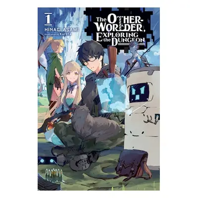 "The Otherworlder, Exploring the Dungeon, Vol. 1 (Light Novel)" - "" ("Hinagi Asami")(Paperback)