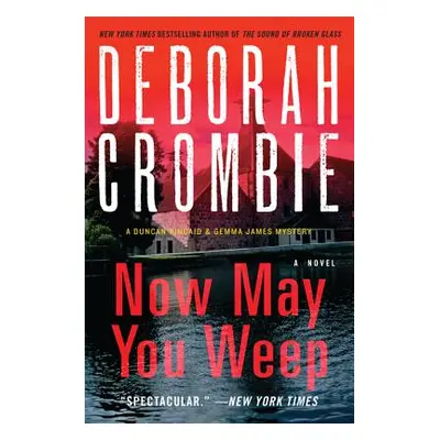 "Now May You Weep" - "" ("Crombie Deborah")(Paperback)