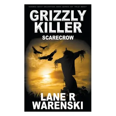 "Grizzly Killer: Scarecrow" - "" ("Warenski Lane R.")(Paperback)