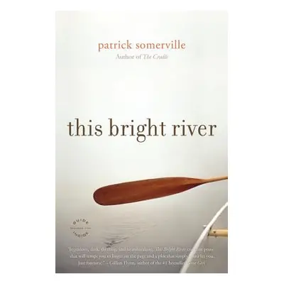 "This Bright River" - "" ("Somerville Patrick")(Paperback)