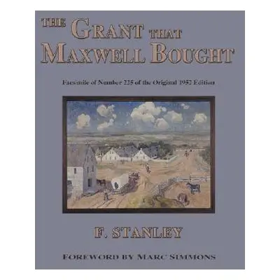 "The Grant That Maxwell Bought" - "" ("Stanley F.")(Paperback)